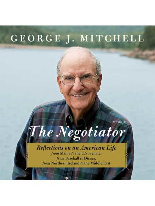 Title details for The Negotiator by George Mitchell - Available